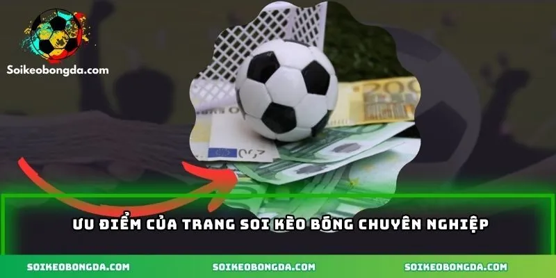 Top ưu điểm được đánh giá cao về trang soi kèo