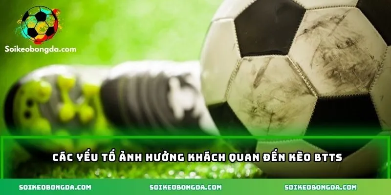 Những yếu tố ảnh hưởng khách quan đến kèo 