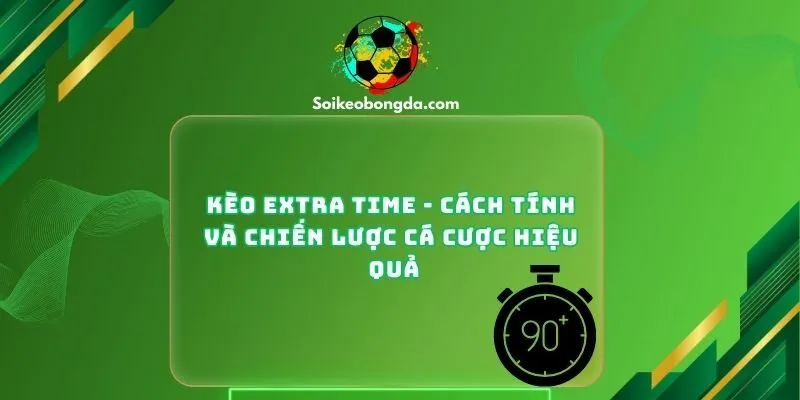 Kèo extra time