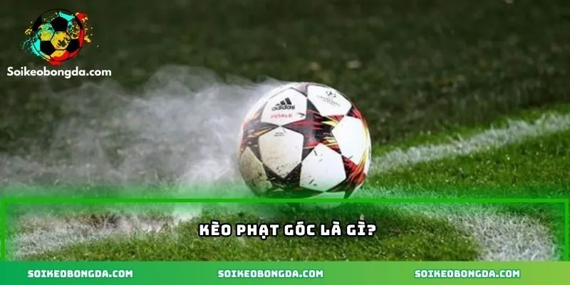 Kèo phạt góc là hình thức dự đoán tình huống phạt góc thường xảy ra
