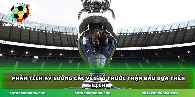 Đọc hiểu thông tin từ lịch đấu bóng đá chi tiết