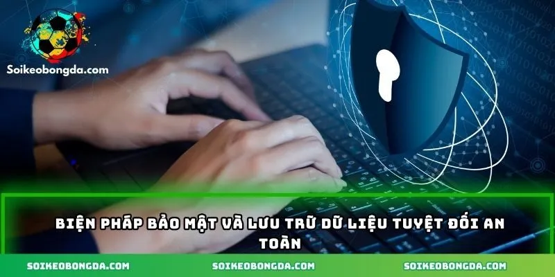 2 biện pháp bảo mật và lưu trữ dữ liệu cần nhớ