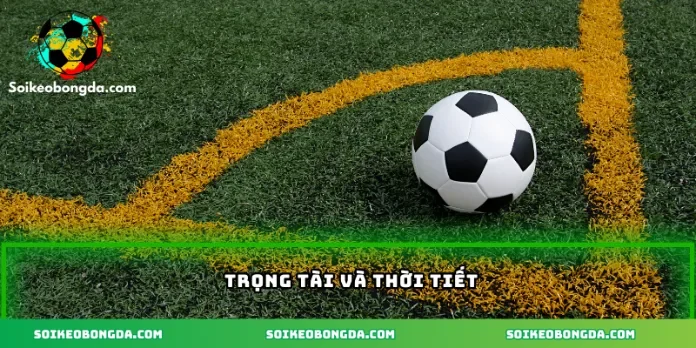 Trọng tài và thời tiết