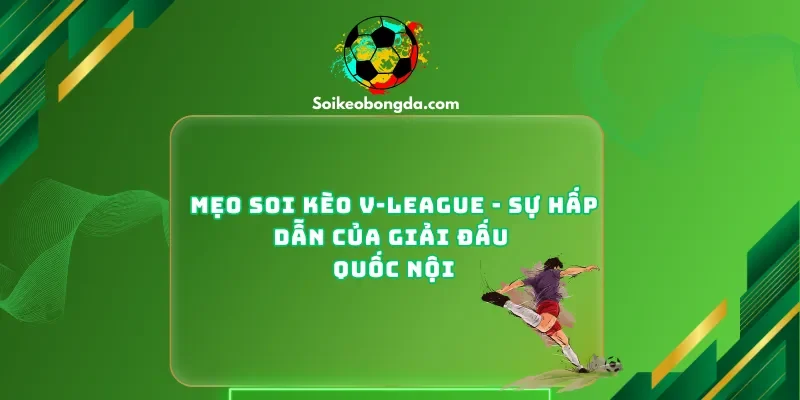 Mẹo Soi Kèo V-League