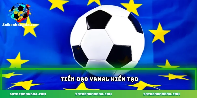 Tiền đạo Yamal kiến tạo