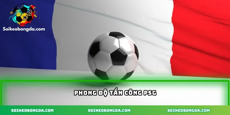 Phong độ tấn công PSG 