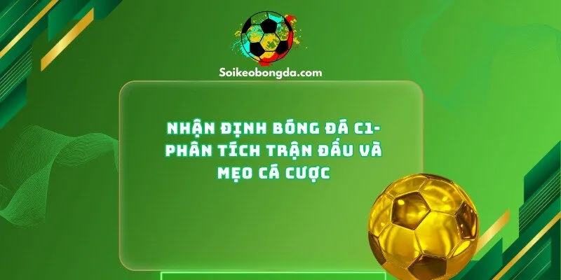 Nhận Định Bóng Đá C1