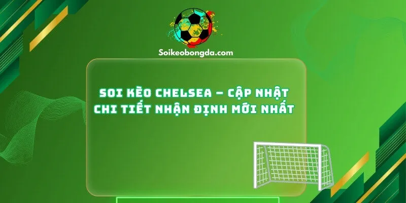 Soi Kèo Chelsea