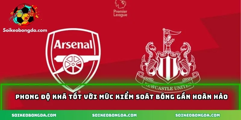 Soi Kèo Arsenal|Phân Tích, Dự Đoán Kết Quả Trận Đấu Chi Tiết 1 Phong độ khá tốt với mức kiểm soát bóng gần hoàn hảo