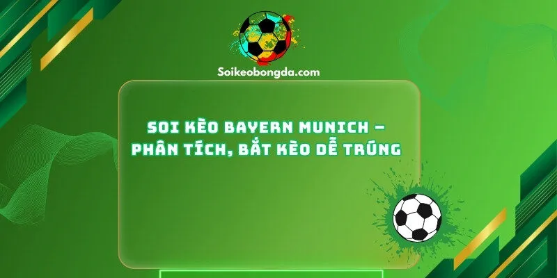Soi Kèo Bayern Munich