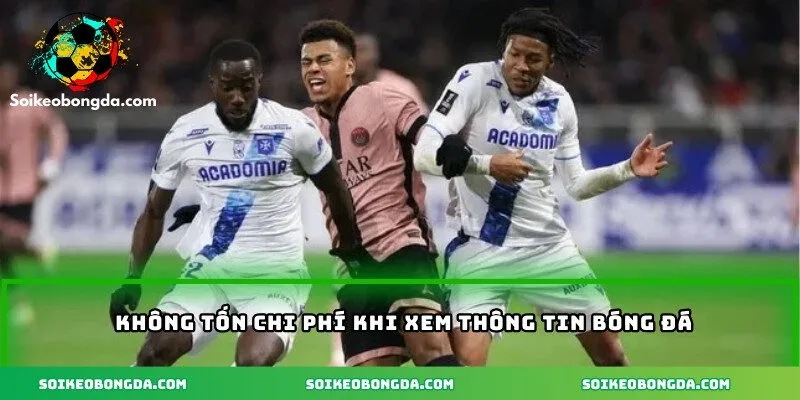 Tỷ Lệ Kèo Bóng Đá Hôm Nay - Cập Nhật Chuẩn Chính Xác 2 Không tốn chi phí khi xem thông tin bóng đá