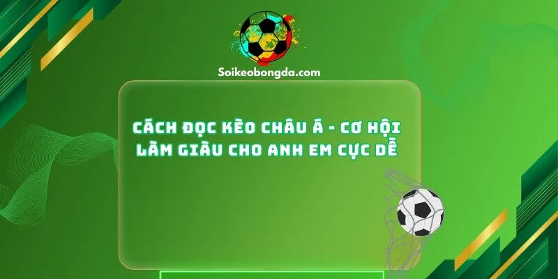Cách Đọc Kèo Châu Á