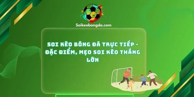 Soi Kèo Bóng Đá Trực Tiếp