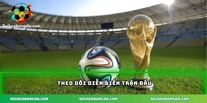 Theo dõi diễn biến trận đấu