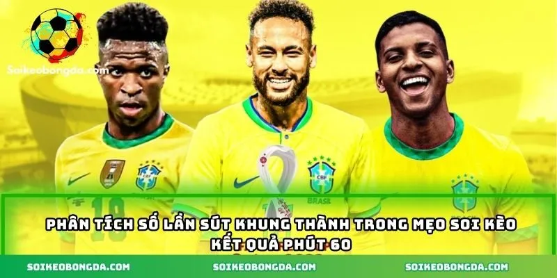 Mẹo Soi Kèo Kết Quả Phút 60 - Chìa Khóa Chiến Thắng Cá Cược 1 Phân tích số lần sút khung thành trong mẹo soi kèo kết quả phút 60