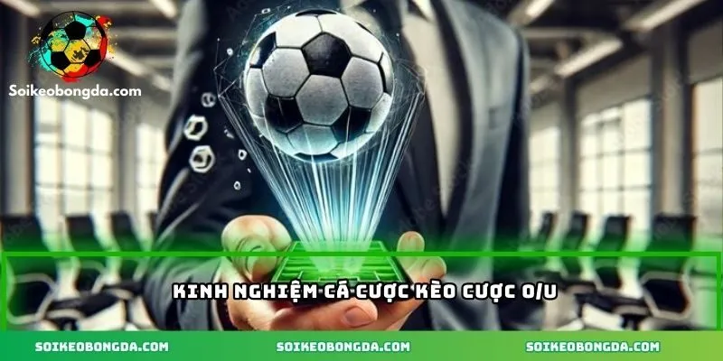 Kèo O/U Và Các Chiến Thuật Cá Cược Đặc Biệt Bạn Nên Biết