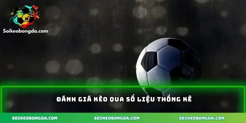 danh-gia-keo-qua-so-lieu-thong-ke