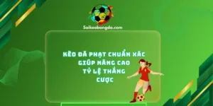 imgi 14 65 1 keo da phat chuan xac giup nang cao ty le thang cuoc