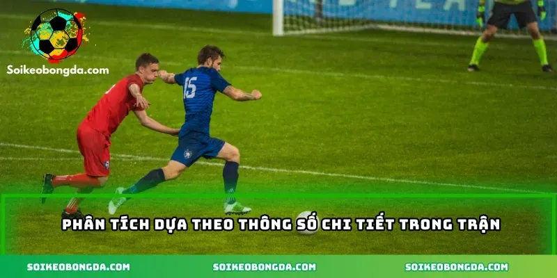 imgi 4 65 3 phan tich dua theo so lieu chi tiet trong tran