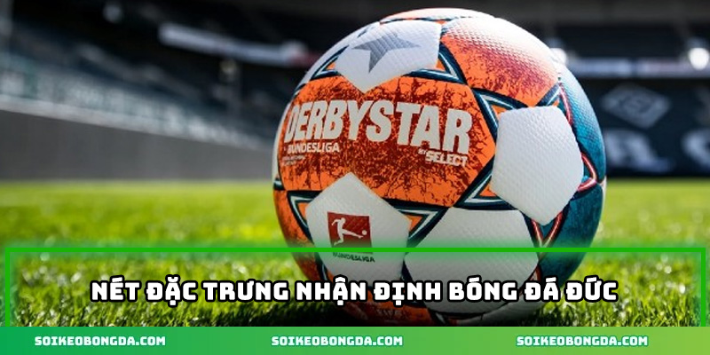 Nhận Định Bóng Đá Đức – Xu Hướng Thắng Kèo Nổi Bật Tuần Này 2 Nhận Định Bóng Đá Đức – Xu Hướng Thắng Kèo Tuần Này