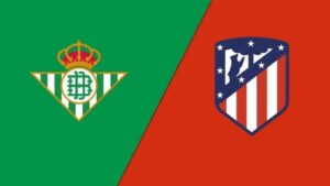 soi-keo-real-betis-vs-atletico-madrid-3h-28-10
